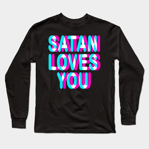 SATAN LOVES YOU - TRIPPY 3D SATANIC OCCULT Long Sleeve T-Shirt by Tshirt Samurai